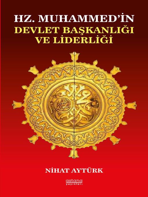 Title details for HZ. MUHAMMED'İN DEVLET BAŞKANLIĞI VE LİDERLİĞİ by Nihat Aytürk - Available